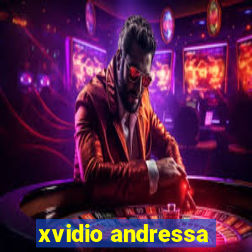 xvidio andressa